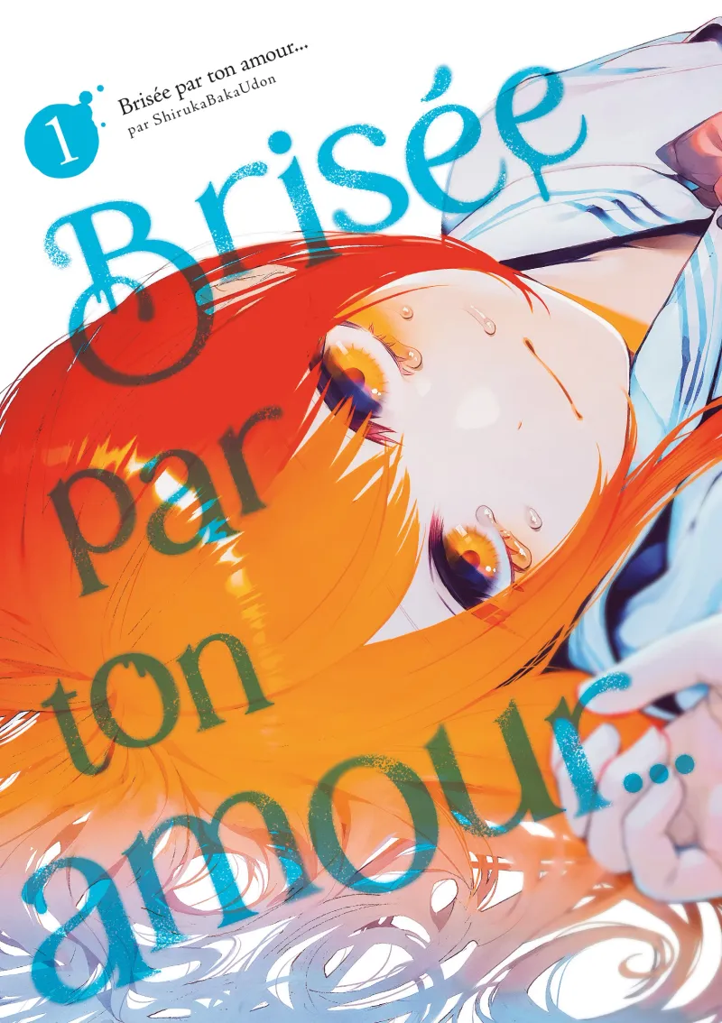 Brisée par ton amour... T01
