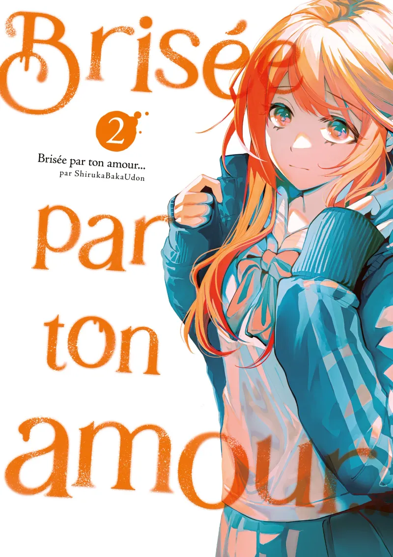 Brisée par ton amour... T02