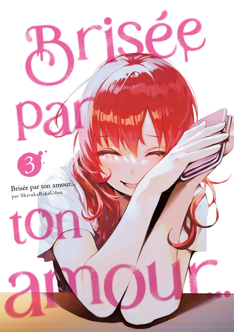 Brisée par ton amour... T03