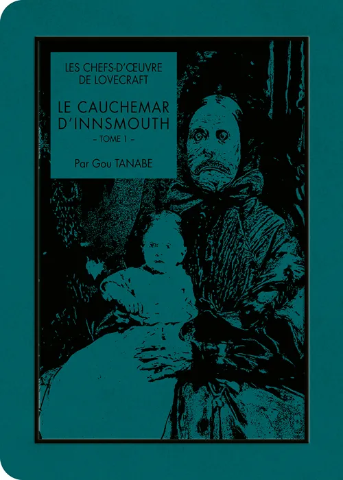 Les Chefs-d'oeuvre de Lovecraft - Le Cauchemar d'Innsmouth T01