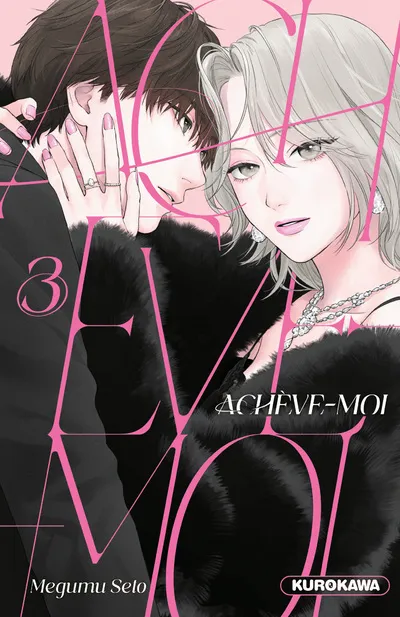 Achève-moi ! T03